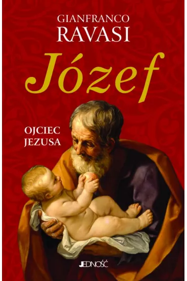 J�zef. Ojciec Jezusa - Gianfranco Ravasi