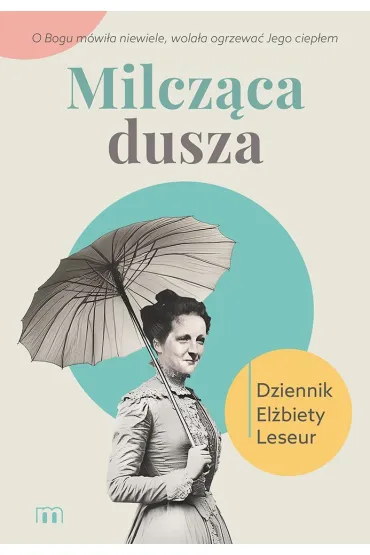 Milcz�ca dusza. Dziennik El�biety Leseur - El�bieta  Leseur