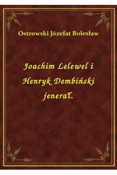 eBook Joachim Lelewel i Henryk Dembiski jenera. epub