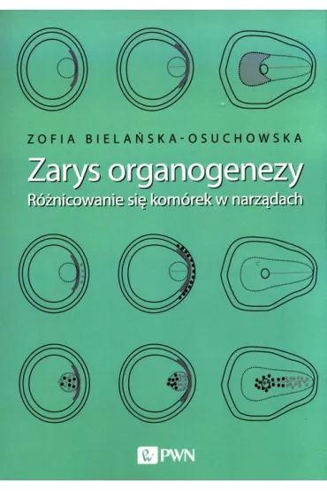 Zarys organogenezy - Zofia Biela�ska-Osuchowska