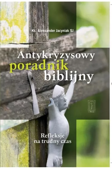 Antykryzysowy poradnik biblijny w.2 - Aleksander Jacyniak