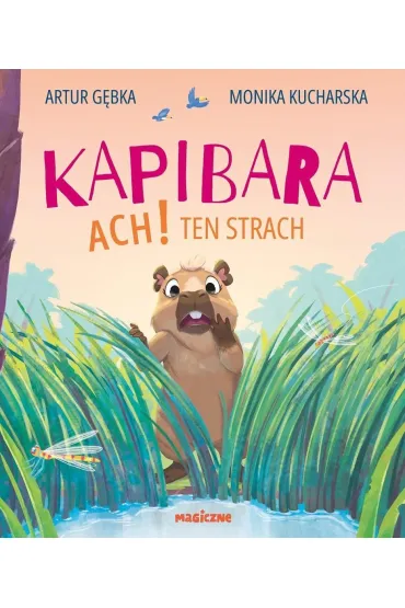 Kapibara. Ach! Ten strach - Artur  G�bka