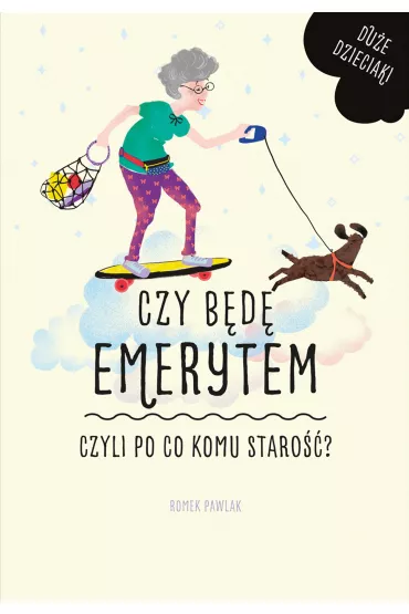 Czy b�d�, czyli po co komu staro��? - Romek Pawlak
