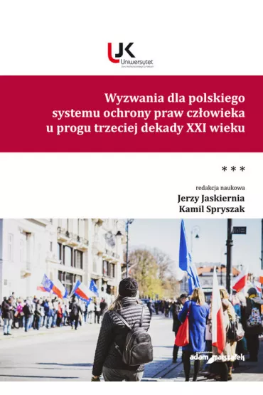 Wyzwania dla polskiego systemu ochrony praw... T.3 - Jerzy Jaskiernia, Kamil Spryszak