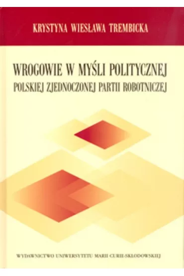 Wrogowie w my�li politycznej PZPR BR - Krystyna Wies�awa Trembicka