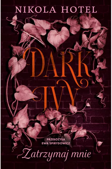 Zatrzymaj mnie. Dark Ivy. Tom 2 - Nikola Hotel