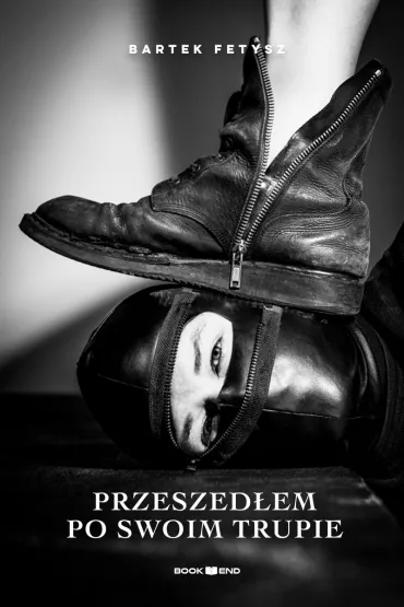 Przeszed�em po swoim trupie - Bartek  Fetysz