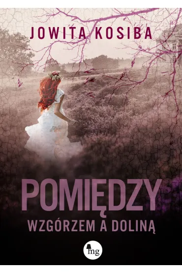 Pomi�dzy wzg�rzem a dolin� - Jowita Kosiba