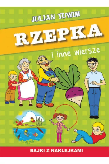 Rzepka i inne wiersze. Bajki z naklejkami - Julian Tuwim