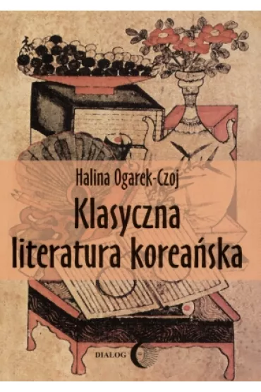 Klasyczna literatura korea�ska - Halina Ogarek-Czoj