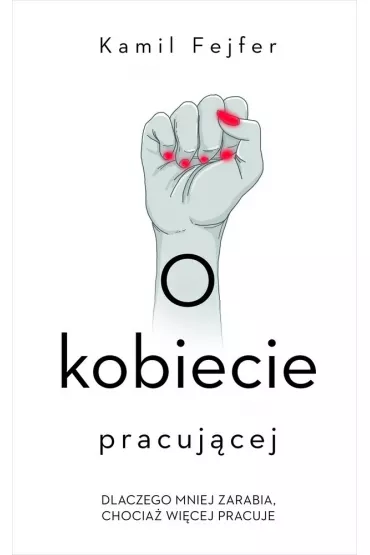 O kobiecie pracuj�cej - Kamil Fejfer