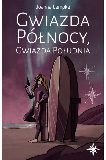 Gwiazda Pnocy, Gwiazda Poudnia. Mistrz gry. Tom 1 - Joanna  Lampka