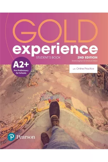 Gold Experience 2nd Edition A2+. Student`s Book with Online Workbook - Sheila Dignen, Amanda Maris