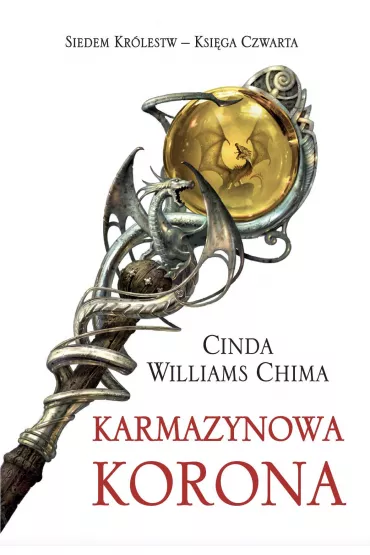 Karmazynowa korona. Siedem kr�lestw. Tom 4 - Cinda Williams Chima