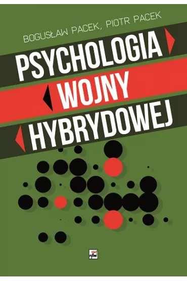 Psychologia wojny hybrydowej - Bogus�aw Pacek, Piotr  Pacek