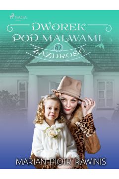 eBook Dworek pod Malwami 47 - Zazdro mobi epub