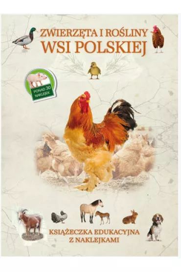 Zwierz�ta i ro�liny wsi polskiej. Ksi��eczka edukacyjna z naklejkami - Tadeusz Wo�niak