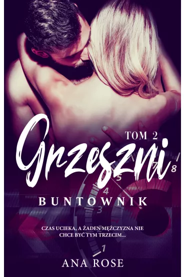Buntownik. Grzeszni. Tom 2 - Ana Rose