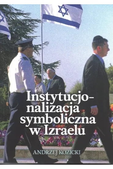 Instytucjonalizacja symboliczna w Izraelu - Andrzej Kozicki