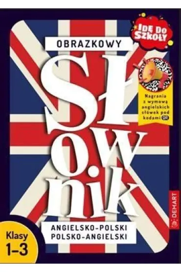 Id� do szko�y. Obrazkowy s�ownik angielsko-polski polsko-angielski - Monika Bigaj-Kisa�a