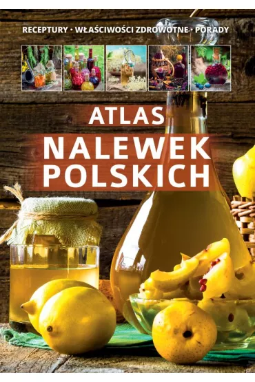 Atlas nalewek polskich