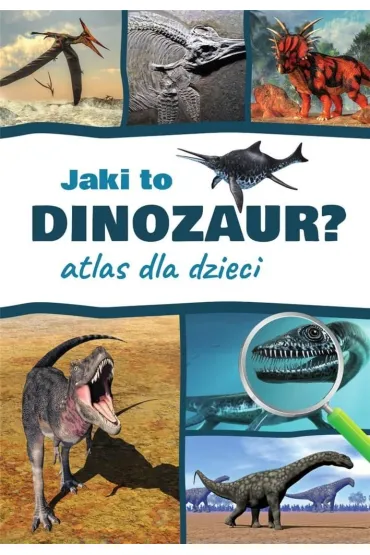 Jaki to dinozaur? Atlas dla dzieci - Przemys�aw Rud�