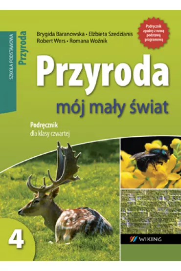 Przyroda. M�j ma�y �wiat. Klasa 4. Podr�cznik. Szko�a podstawowa - Brygida Baranowska, El�bieta Szedzianis, Robert Wers, Romana Wo�nik