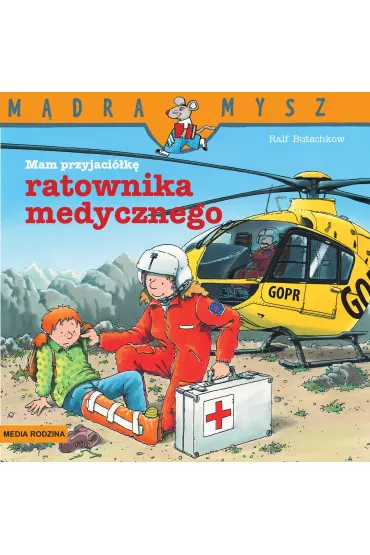 M�dra mysz - Mam przyjaciela. Mam przyjaciela ratownika medycznego - Ralf Butschkow