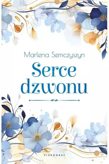 Serce dzwonu - Marlena  Semczyszyn