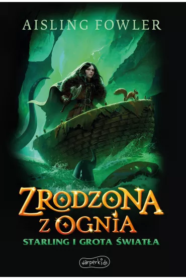Zrodzona z ognia. Starling i Grota �wiat�a. Fireborn. Tom 3 - Aisling Fowler