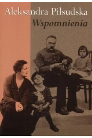 Wspomnienia - Aleksandra Pi�sudska