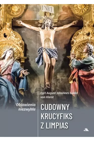Cudowny krucyfiks z Limpias - Carl August Johannes Ewald von Kleist