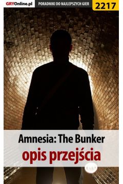 eBook Amnesia The Bunker. Poradnik do gry pdf