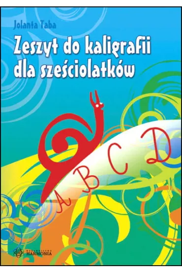 Zeszyt do kaligrafii dla sze�ciolatk�w - Jolanta Taba