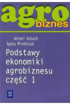 Agrobiznes Podstawy Ekonomiki Agrobiznesu cz. 1