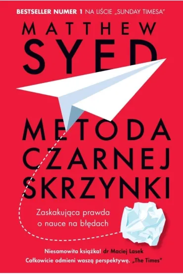 Metoda czarnej skrzynki. Zaskakuj�ca prawda o naturze sukcesu - Matthew Syed