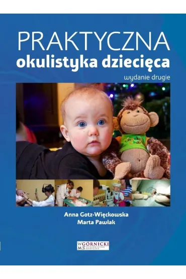 Praktyczna okulistyka dzieci�ca w.2 - Marta Pawlak, Anna  Gotz-Wi�ckowska