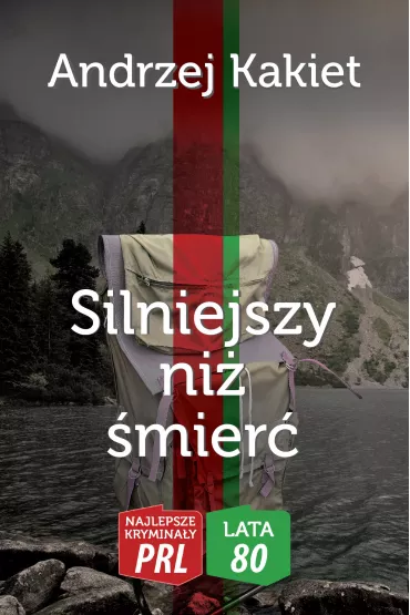 Najlepsze krymina�y PRL '80 Silniejszy ni� �mier� - Andrzej  Kakiet