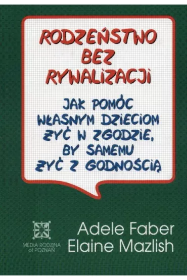 Rodze�stwo Bez Rywalizacji - Adele Faber, Elaine Mazlish