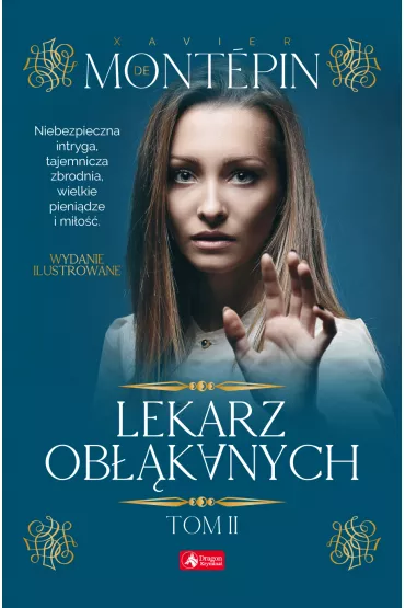 Lekarz ob��kanych Tom 2 - Xavier  De Mont�pin
