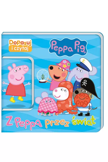 Peppa Pig. Dopasuj i czytaj cz�� 1. Z Pepp� przez �wiat