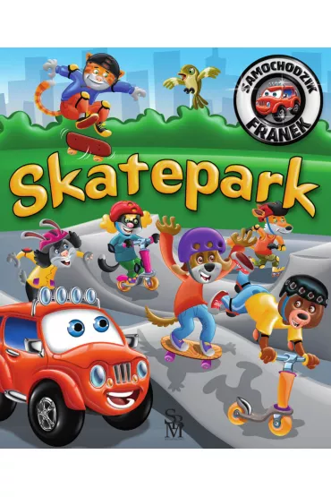 Skatepark. Samochodzik Franek - Karolina Grska, Wojciech Grski
