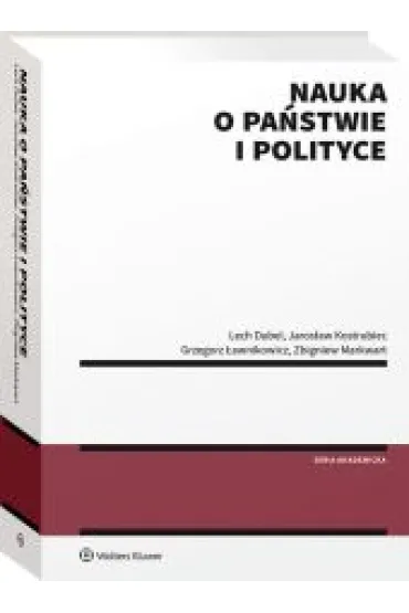Nauka o pa�stwie i polityce - Grzegorz �awnikowicz, Jaros�aw Kostrubiec, Lech Dubel, Zbigniew Markwart
