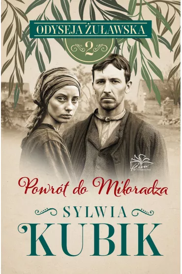 Powr�t do Mi�oradza. Odyseja �u�awska. Tom 2 - Sylwia Kubik
