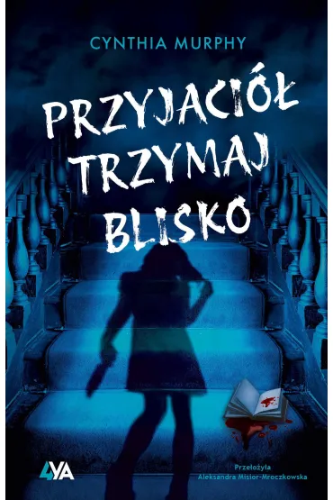 Przyjaci� trzymaj blisko - Cynthia Murphy
