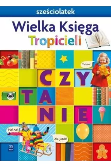 Nowi Tropiciele Sze�ciolatek. Wielka Ksi�ga - Beata Gawro�ska, Emilia Raczek