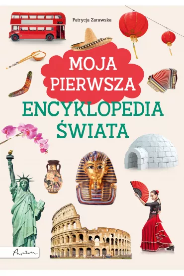 Moja pierwsza encyklopedia �wiata - Patrycja Zarawska