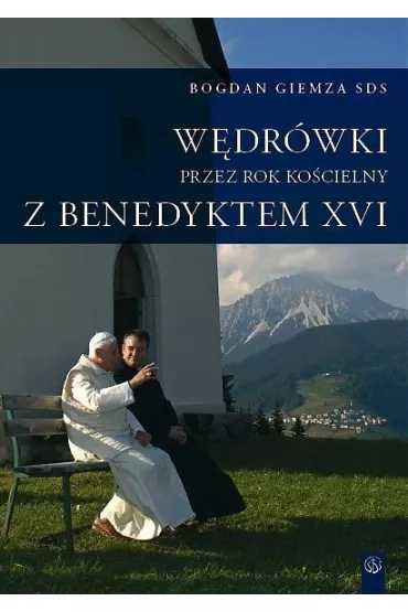 W�dr�wki przez Rok Ko�cielny z Benedyktem XVI - Bogdan Giemza