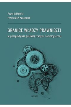 Granice wadzy prawniczej w perspektywie polskiej tradycji socjologicznej