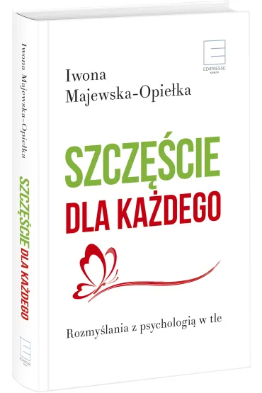 Szcz�cie dla ka�dego. Rozmy�lania z psychologi� w tle - Iwona Majewska-Opie�ka